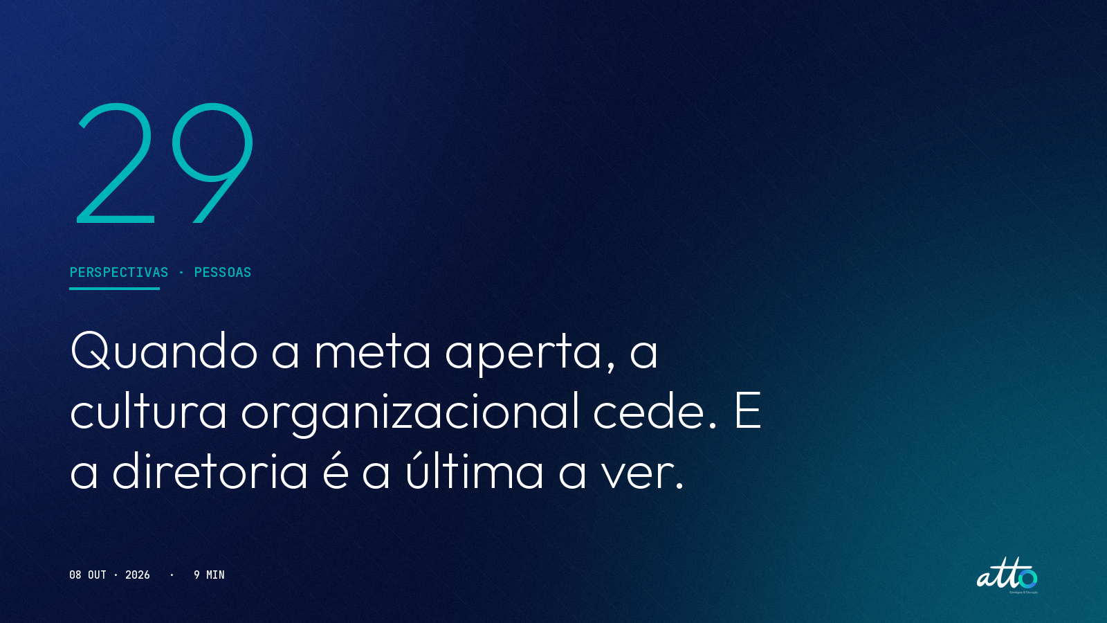 Quando a meta aperta, a cultura organizacional cede. E a diretoria é a última a ver.