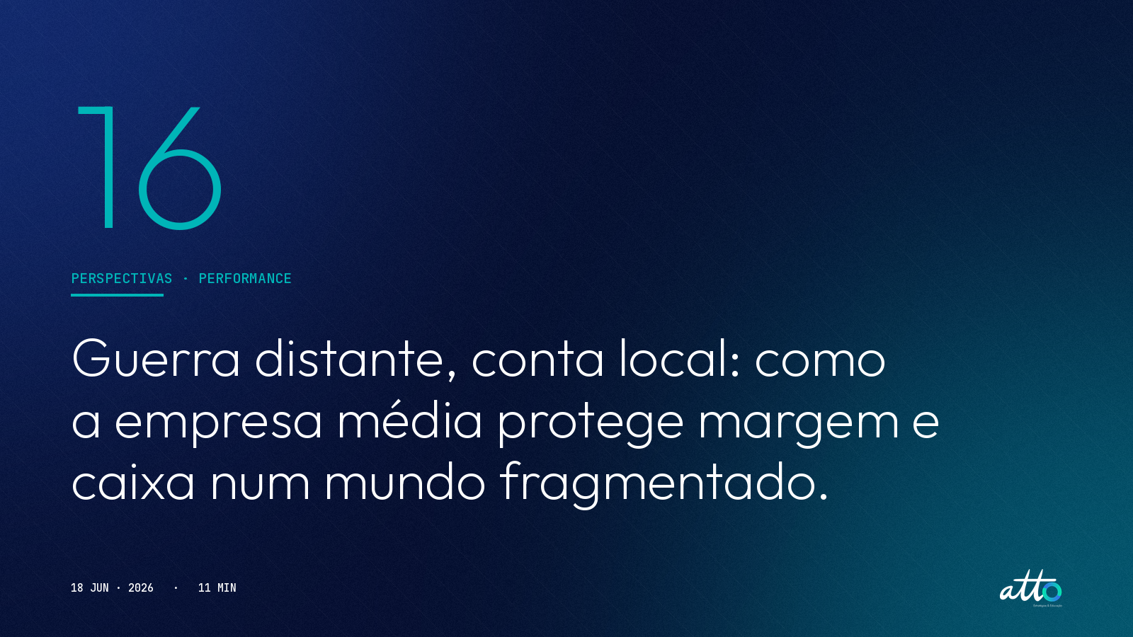 Guerra distante, conta local: como a empresa média protege margem e caixa num mundo fragmentado.