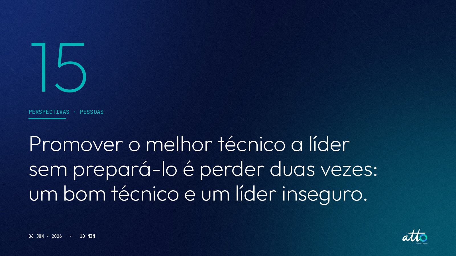Promover o melhor técnico a líder sem prepará-lo é perder duas vezes: um bom técnico e um líder inseguro.