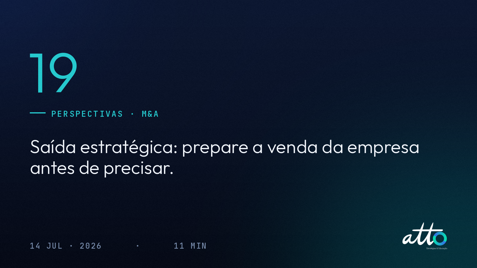 Saída estratégica: prepare a venda da empresa antes de precisar.