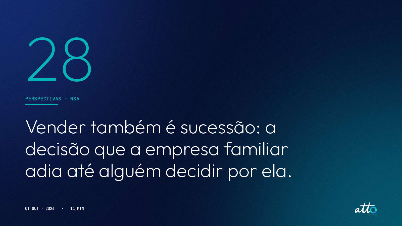 Vender também é sucessão: a decisão que a empresa familiar adia até alguém decidir por ela.